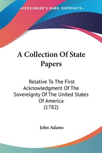 Abbildung von: A Collection Of State Papers - Kessinger Publishing Co