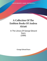 Abbildung von: A Collection Of The Emblem Books Of Andrea Alciati - Kessinger Publishing
