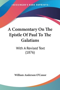 Abbildung von: A Commentary On The Epistle Of Paul To The Galatians - Kessinger Publishing