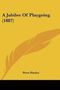 Cover: A Jubilee Of Playgoing (1887) - Kessinger Publishing