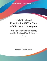 Abbildung von: A Medico-Legal Examination Of The Case Of Charles B. Huntington - Kessinger Publishing