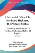 Bild: A Memorial Offered To Her Royal Highness, The Princess Sophia - Kessinger Publishing Co