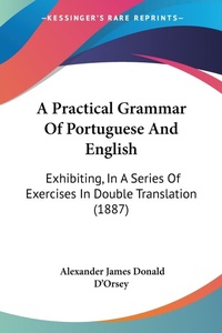 Abbildung von: A Practical Grammar Of Portuguese And English - Kessinger Publishing