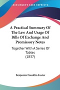 Bild: A Practical Summary Of The Law And Usage Of Bills Of Exchange And Promissory Notes - Kessinger Publishing Co