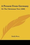 Cover: A Present From Germany - Kessinger Publishing Co
