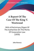Bild: A Report Of The Case Of The King V. Westwood - Kessinger Publishing Co