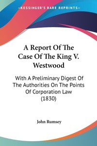 Abbildung von: A Report Of The Case Of The King V. Westwood - Kessinger Publishing Co