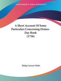 Abbildung von: A Short Account Of Some Particulars Concerning Domes-Day Book (1756) - Kessinger Publishing Co