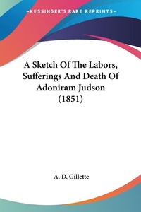 Abbildung von: A Sketch Of The Labors, Sufferings And Death Of Adoniram Judson (1851) - Kessinger Publishing Co