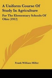 Enlarge image Cover: A Uniform Course Of Study In Agriculture - Kessinger Publishing