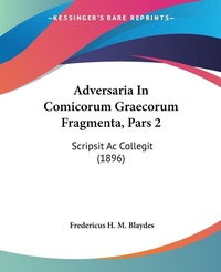 Abbildung von: Adversaria In Comicorum Graecorum Fragmenta, Pars 2 - Kessinger Publishing