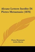 Cover: Alcune Lettere Inedite Di Pietro Metastasio (1876) - Kessinger Publishing