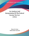 Bild: An Analysis And Interpretation Of The Federal Income Tax Law (1914) - Kessinger Publishing