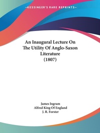 Abbildung von: An Inaugural Lecture On The Utility Of Anglo-Saxon Literature (1807) - Kessinger Publishing Co