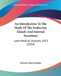 Abbildung von: An Introduction To The Study Of The Endocrine Glands And Internal Secretions - Kessinger Publishing