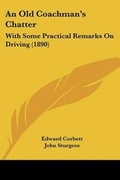 Cover: An Old Coachman's Chatter - Kessinger Publishing