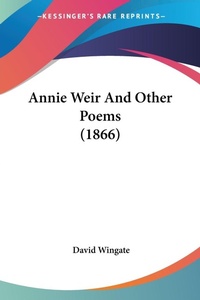 Abbildung von: Annie Weir And Other Poems (1866) - Kessinger Publishing Co