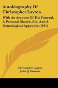 Cover: Autobiography Of Christopher Layton - Kessinger Publishing