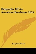 Cover: Biography Of An American Bondman (1855) - Kessinger Publishing Co