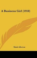 Cover: A Business Girl (1918) - Kessinger Publishing