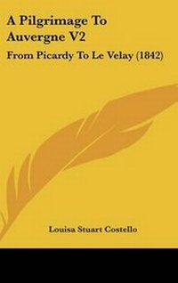 Abbildung von: A Pilgrimage To Auvergne V2 - Kessinger Publishing Co