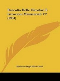 Abbildung von: Raccolta Delle Circolari E Istruzioni Ministeriali V2 (1904) - Kessinger Publishing