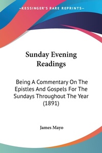 Abbildung von: Sunday Evening Readings - Kessinger Publishing
