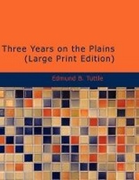 Enlarge image Cover: Three Years on the Plains (Large Print Edition) - BiblioLife