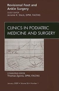 Abbildung von: Revisional Foot and Ankle Surgery, An Issue of Clinics in Podiatric Medicine and Surgery: Volume 26-1 - Saunders