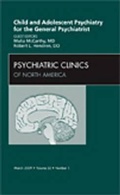 Cover: Child and Adolescent Psychiatry for the General Psychiatrist, An Issue of Psychiatric Clinics: Volume 32-1 - Saunders