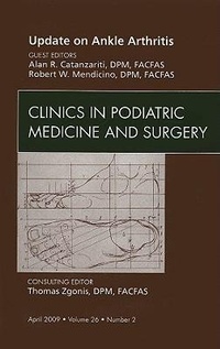 Abbildung von: Update on Ankle Arthritis, An Issue of Clinics in Podiatric Medicine and Surgery: Volume 26-2 - Saunders