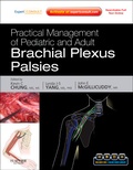 Cover: Practical Management of Pediatric and Adult Brachial Plexus Palsies - Saunders