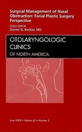 Cover: Surgical Management of Nasal Obstruction: Facial Plastic Surgery Perspective, An Issue of Otolaryngologic Clinics: Volume 42-3 - Saunders