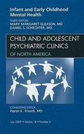 Cover: Infant and Early Childhood Mental Health, An Issue of Child and Adolescent Psychiatric Clinics of North America: Volume 18-3 - Saunders