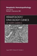 Cover: Neoplastic Hematopathology, An Issue of Hematology/Oncology Clinics of North America: Volume 23-4 - Saunders