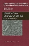 Cover: Recent Progress in the Treatment of Acute Lymphoblastic Leukemia, An Issue of Hematology/Oncology Clinics of North America: Volume 23-5 - Saunders