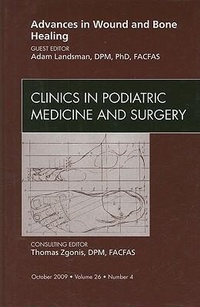 Abbildung von: Advances in Wound and Bone Healing, An Issue of Clinics in Podiatric Medicine and Surgery: Volume 26-4 - Saunders