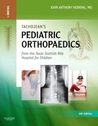 Abbildung von: Tachdjian's Pediatric Orthopaedics: From the Texas Scottish Rite Hospital for Children - Saunders