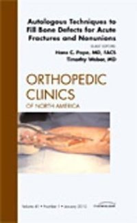 Enlarge image Cover: Autologous Techniques to Fill Bone Defects for Acute Fractures and Nonunions, An Issue of Orthopedic Clinics: Volume 41-1 - Saunders