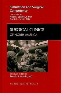 Enlarge image Cover: Simulation and Surgical Competency, An Issue of Surgical Clinics: Volume 90-3 - Saunders