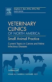 Enlarge image Cover: Current Topics in Canine and Feline Infectious Diseases, An Issue of Veterinary Clinics: Small Animal Practice: Volume 40-6 - Saunders