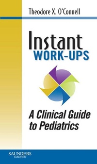 Enlarge image Cover: Instant Work-ups: A Clinical Guide to Pediatrics - Saunders