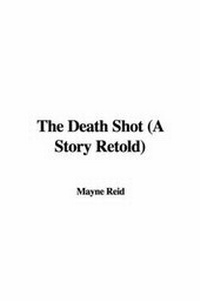 Abbildung von: The Death Shot (a Story Retold) - IndyPublish.com