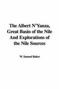 Abbildung von: The Albert N'Yanza, Great Basin of the Nile and Explorations of the Nile Sources - IndyPublish.com