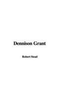Cover: Dennison Grant - IndyPublish.com