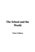 Cover: The School and the World - IndyPublish.com