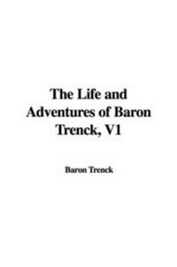 Abbildung von: The Life and Adventures of Baron Trenck, V1 - IndyPublish.com