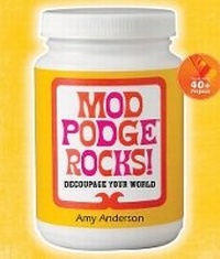 Abbildung von: Mod Podge Rocks! - Lark Books,U.S.