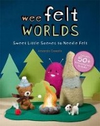 Enlarge image Cover: Wee Felt Worlds - Lark Books,U.S.