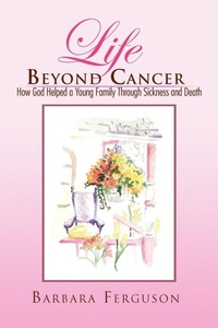 Enlarge image Cover: Life Beyond Cancer - Xlibris